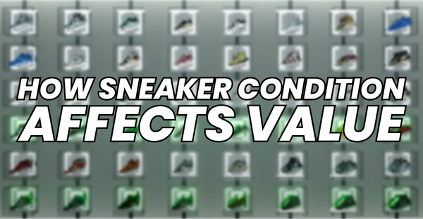 How Sneaker Condition Affects Resale Value